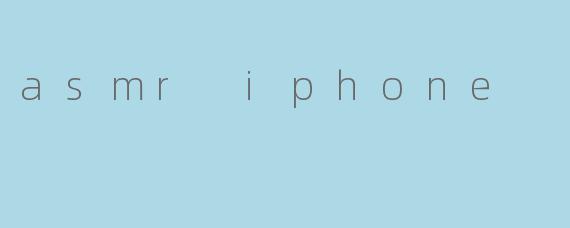 asmr iphone